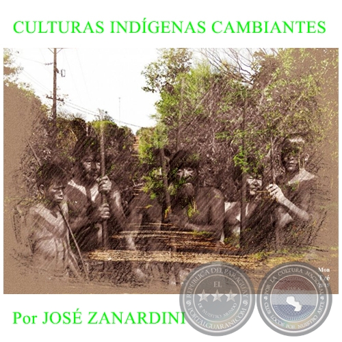 CULTURAS INDGENAS CAMBIANTES - Por JOS ZANARDINI - Domingo, 1 de Noviembre de 2015